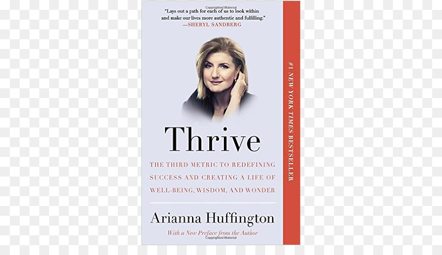 Arianna Huffington，De Prosperar La Tercera Métrica Para Redefinir El éxito Y La Creación De Una Vida De Bienestar La Sabiduría Y La Maravilla PNG