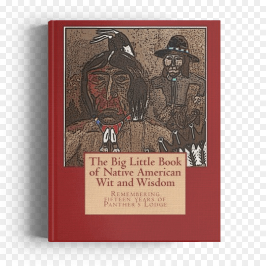 Pequeña Gran Libro De Los Nativos Americanos Ingenio Y La Sabiduría Compilado A Partir De La Primera Década De La Pantera Lodge，Libro PNG
