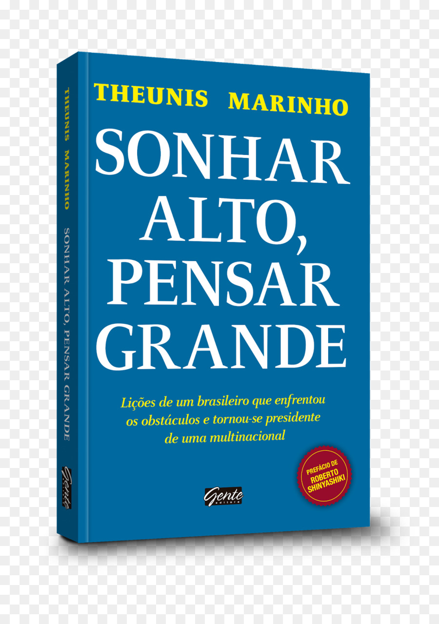 Sonhar Alto De Pensar En Grande Lições De Um Brasileiro Que Enfrentou Os Obstáculos E Tornouse Presidente De Uma Multinacionales，Soñar En Grande Cómo El Trío Brasileño Detrás De 3g Capital Jorge Paulo Lemann Marcel Telles Y Beto Sicupira Adquirido Anheuserbusch Burger King Y Heinz PNG