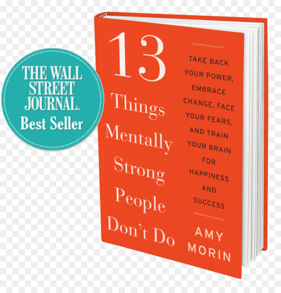 13 Cosas Que La Gente Mentalmente Fuerte Evitar Y Cómo Usted Puede Convertirse En Su Más Fuerte Y Mejor Persona，13 Cosas Mentalmente Fuerte Padres No Hacen Elevar Seguros A Los Niños Y La Formación De Sus Cerebros Para Una Vida De Significado De La Felicidad Y El éxito PNG