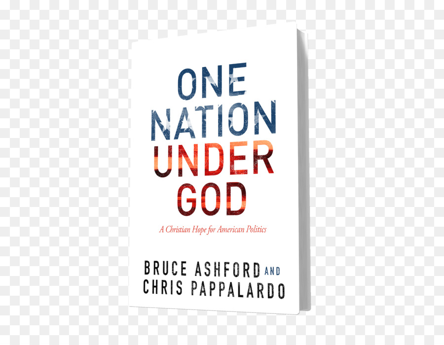 Una Nación Bajo Dios Cristiano Esperanza Para La Política Estadounidense，Cada Pulgada Cuadrada De Una Introducción Para El Compromiso Cultural De Los Cristianos PNG