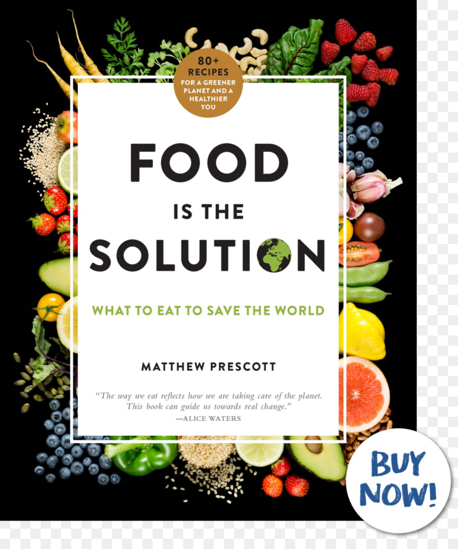 La Comida Es La Solución ¿qué Comer Para Guardar El World80 Recetas Para Un Planeta Más Verde Y Saludable，La Comida PNG