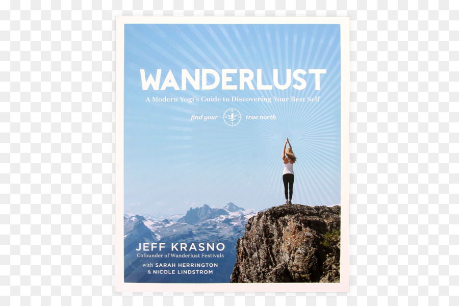 Wanderlust Es Un Moderno Yogui Guía Para Descubrir Lo Mejor De Si Mismo，Wanderlust Encontrar A Su Verdadero Tenedor Viajes Saludable Delicioso Y éticos De Comer PNG