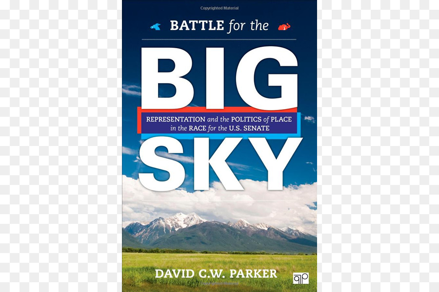 La Batalla Por El Gran Cielo De La Representación Y La Política Del Lugar En La Carrera Por El Senado De Los Ee Uu，Big Sky PNG