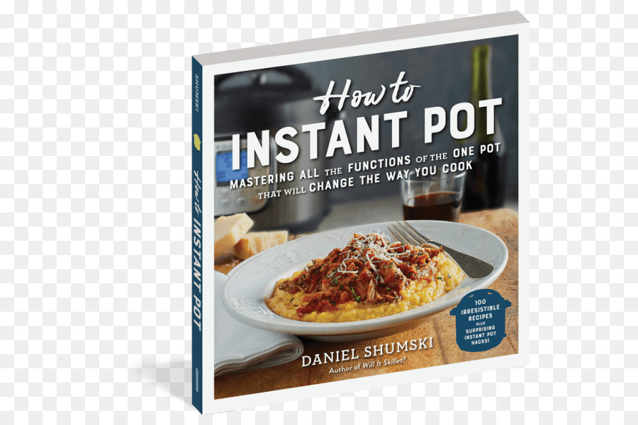 Cómo Instant Pot De Dominar Todas Las Funciones De La Olla Que Va A Cambiar La Forma De Cocinar，Instant Pot Eléctrica Olla A Presión Libro De Cocina De Recetas Fáciles Para Una Rápida Y Comidas Saludables PNG