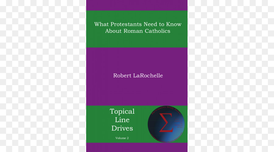 Lo Que Los Protestantes Necesita Saber Acerca De Los Católicos Romanos，El Protestantismo PNG