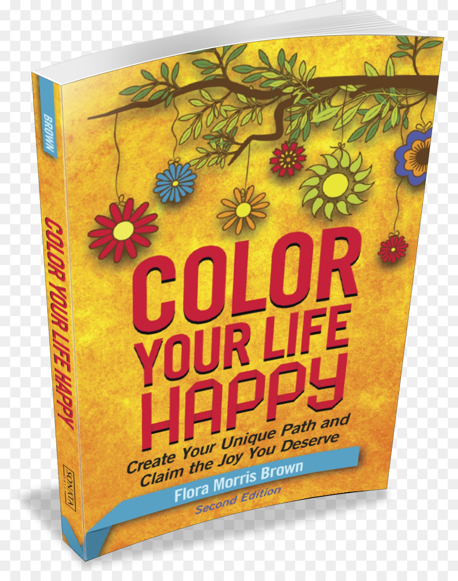 El Color De Tu Vida Feliz De Crear Su única Ruta De Acceso Y El Reclamo De La Alegría Que Se Merecen，Libro PNG