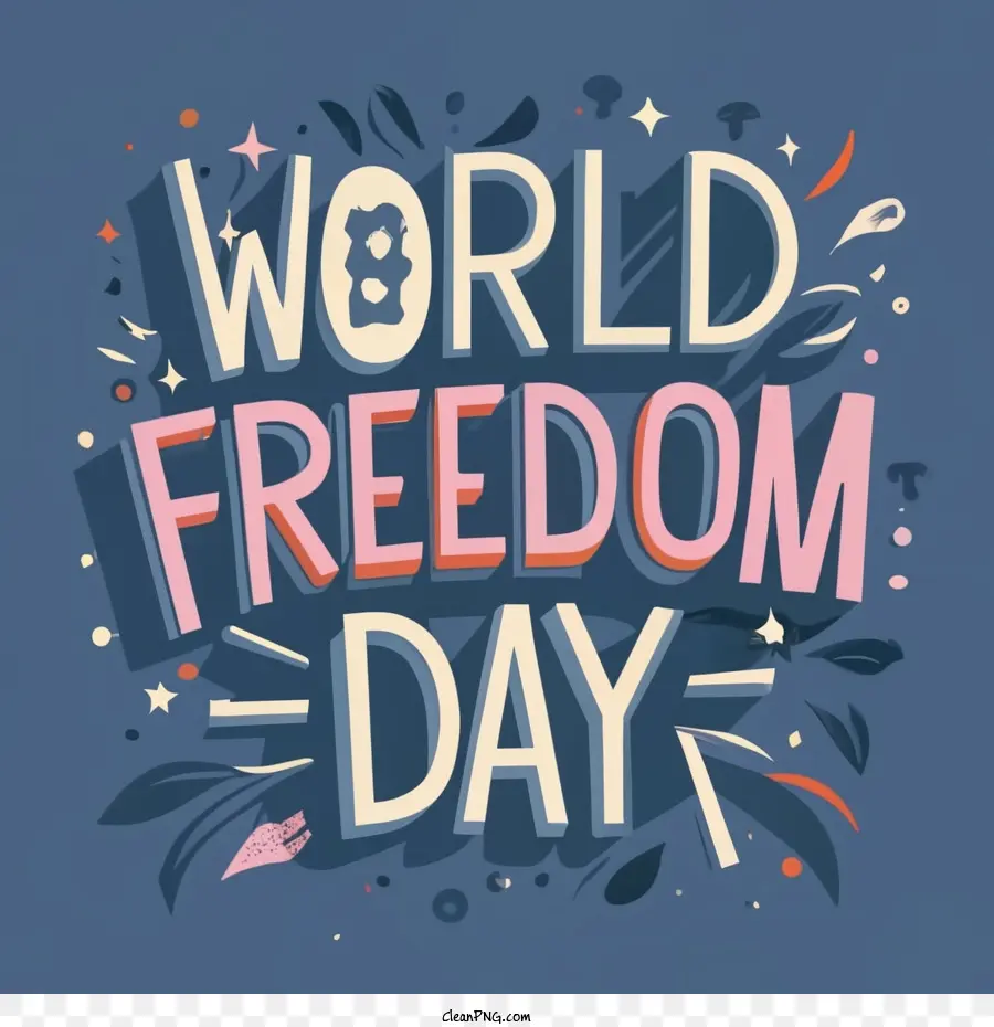 Día De La Libertad Mundial，Freedom PNG