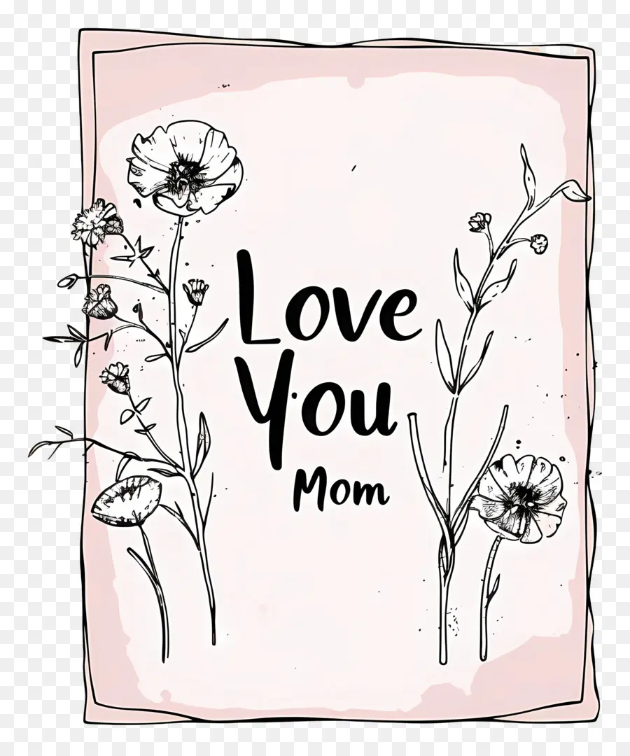 Te Amo Mamá，Flor De Dibujo PNG